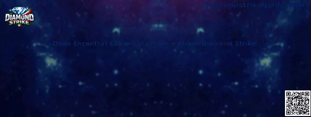 Onde Encontrar Cupons Vigentes e Ativos Diamond Strike
