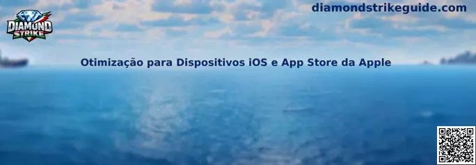 Otimização para Dispositivos iOS e App Store da Apple Diamond Strike
