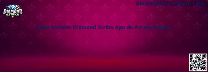 Como Instalar Diamond Strike App de Forma Segura