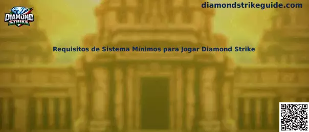 Requisitos de Sistema Mínimos para Jogar Diamond Strike