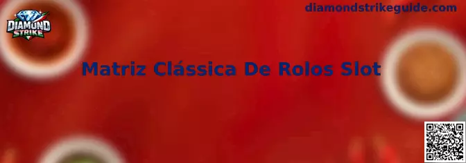 Matriz Clássica De Rolos Slot Diamond Strike
