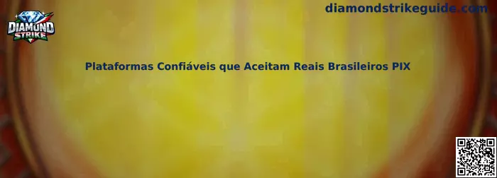 Plataformas Confiáveis que Aceitam Reais Brasileiros PIX y Diamond Strike