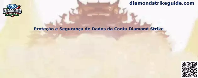 Proteção e Segurança de Dados da Conta Diamond Strike